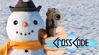 Frosty The Gunman//CrossCode PT.2