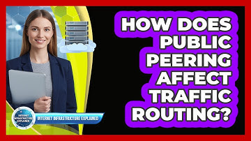 How Does Public Peering Affect Traffic Routing?
