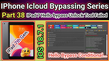 IPad 7th Gen. unlock tool Hello bypass Possible or Not....  iOS 18.7.1 | Part-38| 2025