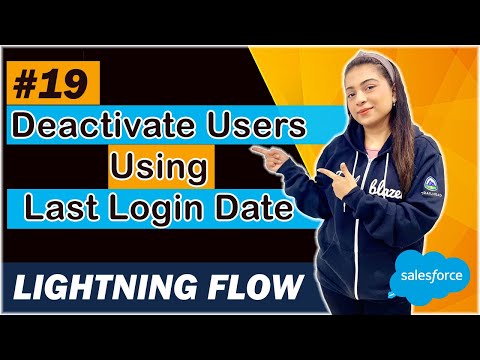 EP - 19 | DEACTIVATE USERS USING LAST LOGIN DATE | LIGHTNING FLOW SERIES