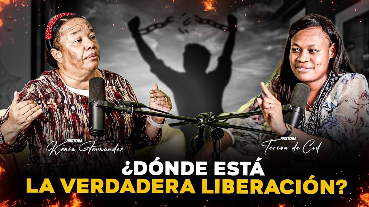 La Verdad de la Liberación: Lo Que Necesitan Nuestras Iglesias Hoy - Pastora Kenia Fernandez