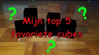 Mijn top 5 favoriete cubes!