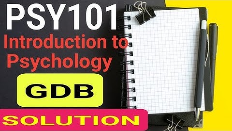 Psy101 GDB Solution | 100% Correct