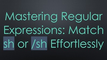 Mastering Regular Expressions: Match sh or /sh Effortlessly