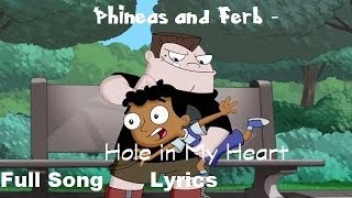 Phineas and Ferb  - Big Honkin&#39; Hole in My Heart Full Song Lyrics