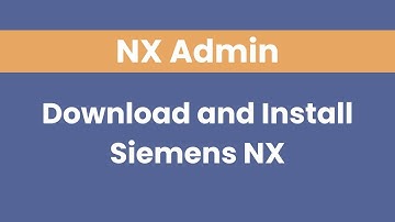 Download and Install Siemens NX