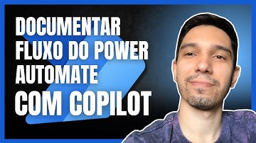 COMO DOCUMENTAR UM FLUXO DO POWER AUTOMATE DE FORMA FÁCIL COM O COPILOT