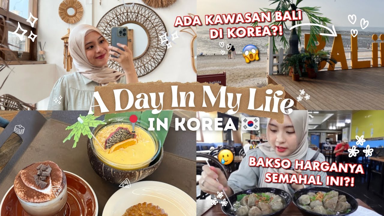 A DAY IN MY LIFE 🇰🇷 ADA KAWASAN BALI DI KOREA?! 😱 BARU BUKA RAME BGT!!! 😍 HARGA BAKSONYA.. 🥲💸