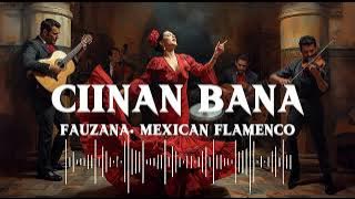 🎶Ciinan Bana—Fauzana • Mexican Flamenco