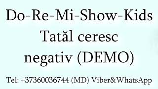 Do-Re-Mi-Show Kids - Tatal Ceresc (Negativ) DEMO