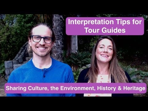 Interpretation Tips for Tour Guides - Interpreting Culture, the Environment, History and Heritage