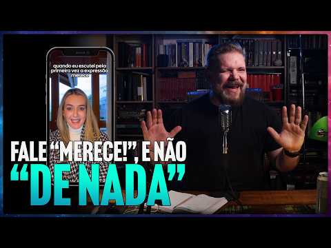 FALAR “MERECE” VALORIZA TEU ESFORÇO E O FAVORECIDO