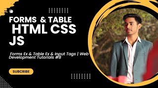 Forms  Explained  & Table Explained & Input Tags Explained  | Web Development Tutorials #8