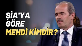 Şia'ya Göre Mehdi Kimdir?