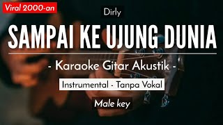 Sampai Ke Ujung Dunia (Karaoke Akustik) - Dirly Slow Version)