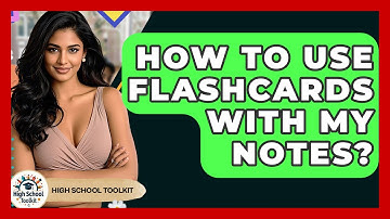 How To Use Flashcards With My Notes? - High School Toolkit