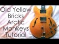 Old Yellow Bricks - Arctic Monkeys ( Guitar Tab Tutorial & Cover )