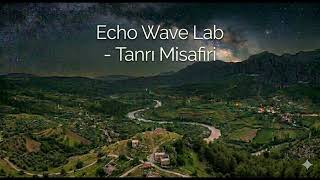 Echo Wave Lab - Tanrı Misafiri