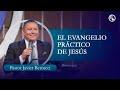 El Evangelio práctico de Jesús - Pastor Javier Bertucci