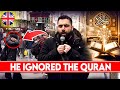 He couldnt hear the power of the quran in london center