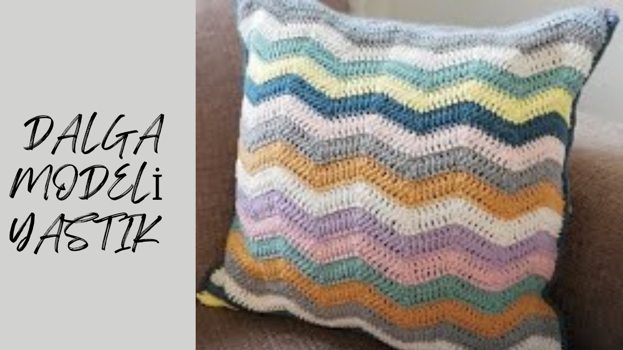 TIĞ İŞİ DALGA MODELİ YASTIK YAPIMI