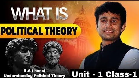 Political Science Sem Understanding Political Theory | राजनीति क्या है : राजनीति का सिधान्तीकरण sem1