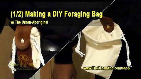 (1/2) Making a DIY Foraging Bag w/ The Urban-Aboriginal
