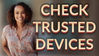 Why Check Your Apple ID Trusted Devices Regularly