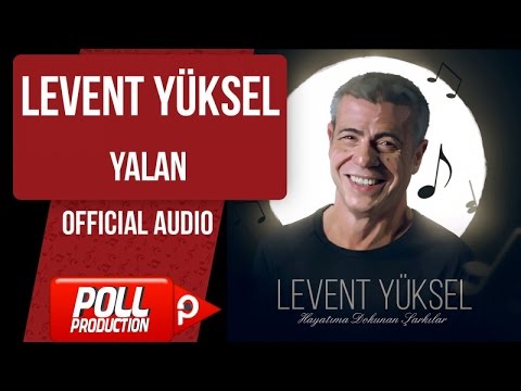 Levent Yüksel - Yalan - ( Official Audio )