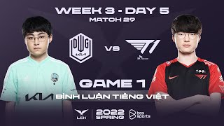 [30.01.2022] DK vs T1 - Ván 1 | Bình Luận Tiếng Việt | LCK Mùa Xuân 2022