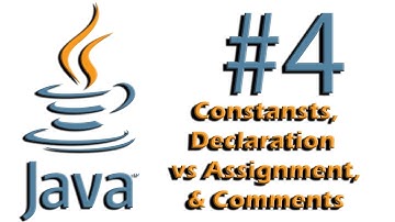 Java #4 Constants, Declaration vs Assignment, Comments