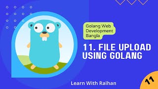 File upload using Golang - Golang Web Development Bangla || Learn With Raihan