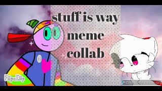 Stuff is way||animation meme||°•fipaclip•°(collab con tecno alejo crack) @Carloldaccount