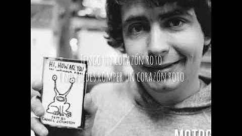 daniel johnston - silly love (subtitulada al español)