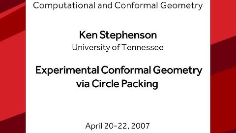 Experimental Conformal Geometry via Circle Packing - Ken Stephenson