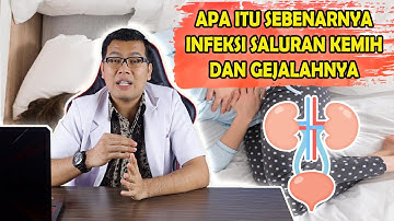 APA SIH SEBENARNYA INFEKSI SALURAN KEMIH DAN GEJALANYA - DOKTER SADDAM ISMAIL