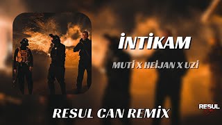 MUTI X HEİJAN X UZI - İNTİKAM ( Resul Can Remix )