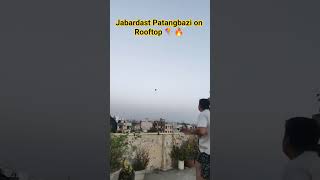 Jabardast Patangbazi on Rooftop 🪁🔥 Full Action Kite Fight #shorts