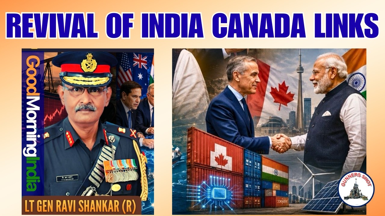 GUNNERS SHOT CLIPS : THE REVIVING INDIA CANADA RELATIONSHIP / LT GEN PR ...