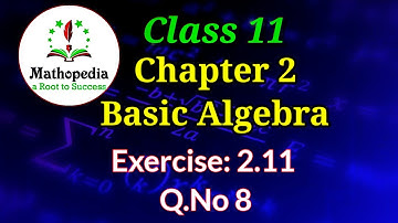Class 11 Maths | Exercise 2.11 | Q.No 8 | Chapter 2| Basic Algebra