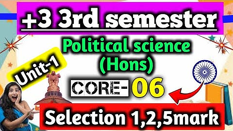 +3 3rd semester Political science hons|Selection 1mark 2mark 5mark Question|Core 6|Unit 1|nep 2020|