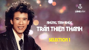 Tình Khúc Trần Thiện Thanh - Selection 1 (Tuyển Tập) | Tuấn Vũ | Nhạc Vàng Thời Chiến