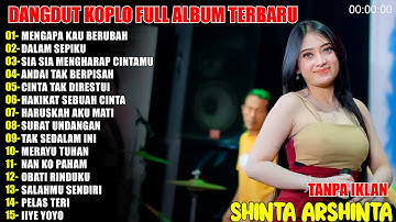 MENGAPA KAU BERUBAH SHINTA ARSINTA DANGDUT KOPLO TERBARU! FULL ALBUM LAGU JAWA VIRAL TERBARU IRA NAD