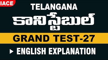 TS CONSTABLE GRAND TEST - 27 II ENGLISH EXPLANATION (BILINGUAL) || IACE