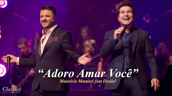 Mauricio Manieri feat. Daniel - Adoro Amar Voc (DVD Classics Ao Vivo)