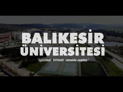 BALIKESİR ÜNİVERSİTESİ TANITIM FİLMİ - 2020