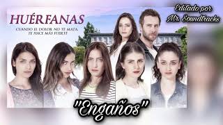 Kırgın Çiçekler Huérfanas - Soundtrack 37 Engaños