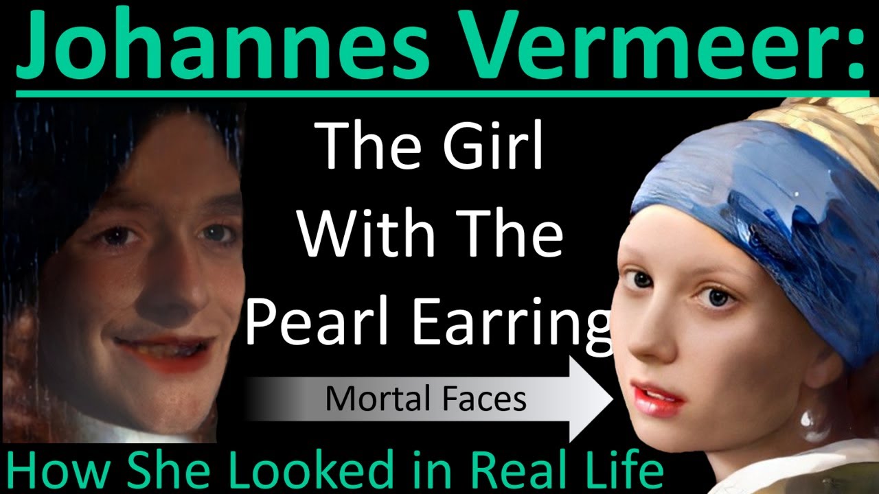 Johannes Vermeer & GIRL WITH A PEARL EARRING in REAL LIFE | How They Looked- Mortal Faces