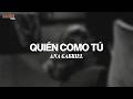 Ana Gabriel - Quién Como Tú (Letra/Lyrics)