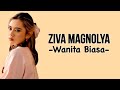 Ziva Magnolya - Wanita Biasa ( Lirik Lagu )